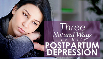 3 Natural Ways To Help Postpartum Depression – Mommy Knows Best