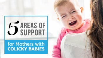 5 Areas of Support for Mothers with Colicky Babies