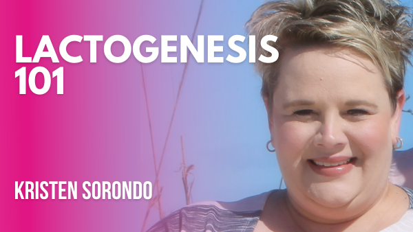 Lactogenesis: The Process of Making Milk | Kristen Sorondo