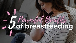 5 Powerful Benefits of Breastfeeding