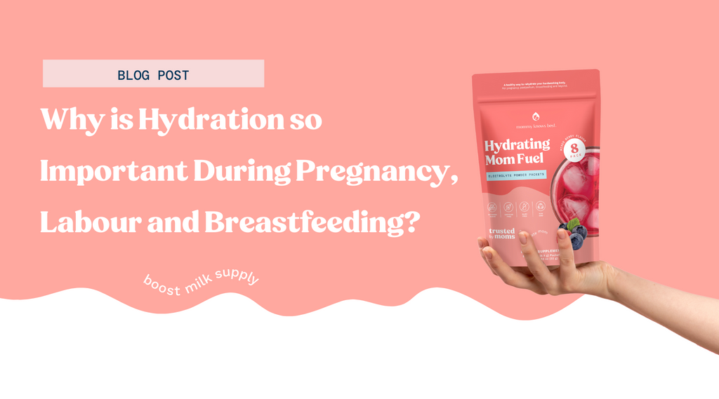 Why is Hydration so Important During Pregnancy, Labour and Breastfeeding?