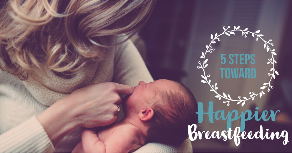 5 Steps Toward Happier Breastfeeding