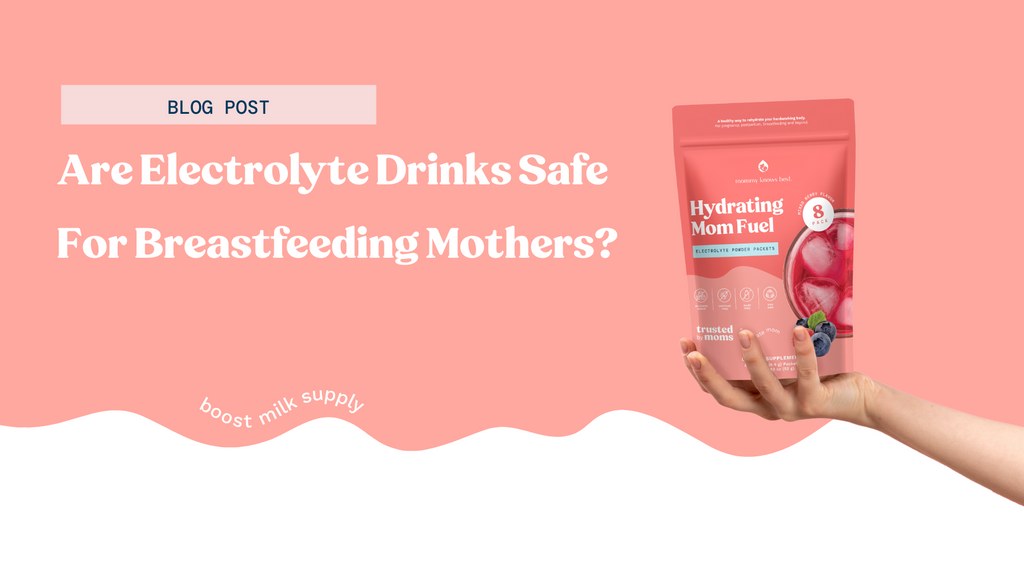 Are Electrolyte Drinks Safe For Breastfeeding Mothers?