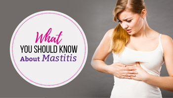 What You Should Know About Mastitis