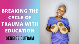 Breaking the Cycle of Trauma in Breastfeeding in Black Communities | Deneige Outram