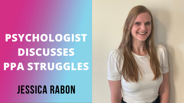 PPA Signs, Symptoms, and Treatments | Jessica Rabon, Psychologist