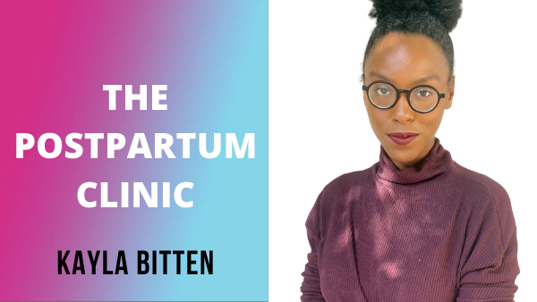 The Postpartum Clinic | Kayla Bitten