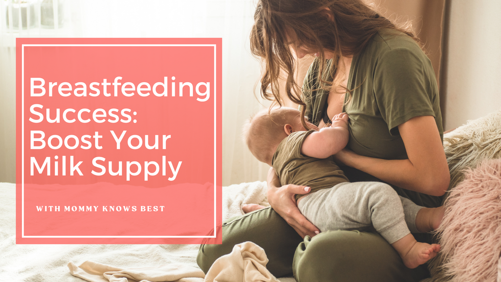 Breastfeeding Success: Boost Your Milk Supply with Mommy Knows Best