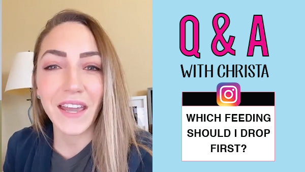 Which feeding should I drop first while weaning?