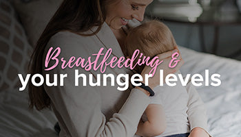 How Breastfeeding Affects Your Hunger Levels