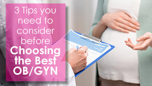 3 Tips You Need to Consider Before Choosing the Best OB/GYN