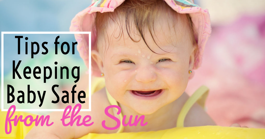 Tips for Keeping Baby Safe from the Sun